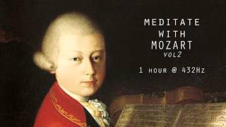 Meditate with Mozart  432Hz Classical Music  Vol 2 [upl. by Aruasi682]