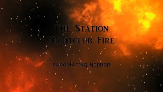 The Station Nightclub Fire  A Short Documentary  Fascinating Horror [upl. by Allix]