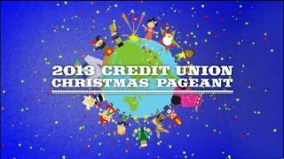 2013 Credit Union Christmas Pageant [upl. by Enailil278]