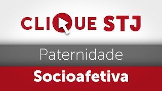 Clique STJ  Paternidade Socioafetiva 05102018 [upl. by Akitan]