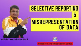 Selective Reporting amp Misrepresentation of Data  eSupport for Research  2022  Dr Akash Bhoi [upl. by Spalla]