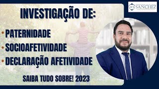 Investigação de paternidade socioafetividade declaração afetividade Saiba tudo sobre 2023 [upl. by Sculley]